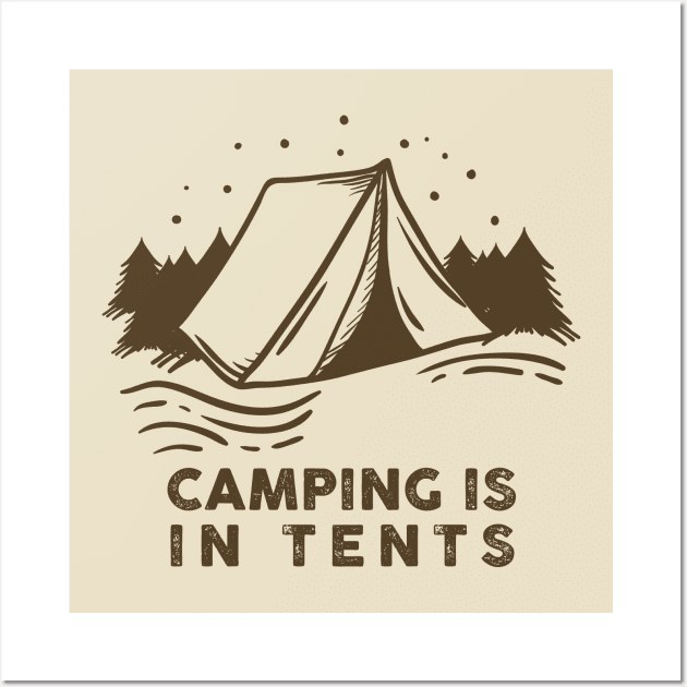 Camping is in Tents Wall Art by TipsyCurator